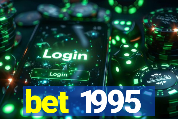 bet 1995